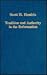 Tradition and Authority in the Reformation by Scott H. Hendrix