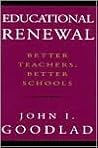 Educational Renewal: Better Teachers, Better Schools