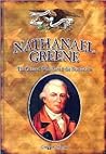 Nathanael Greene: The General Who Saved the Revolution (Forgotten Heroes of the American Revolution)