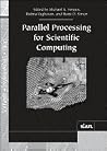 Parallel Processing for Scientific Computing (Software, Environments and Tools, Series Number 20) Parallel Processing for Scientific Computing (Software, Environments and Tools, Series Number 20)