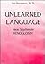 Unlearned Language: New Studies in Xenoglossy