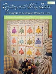 Quilting With My Sister: 15 Projects To Celebrate Women's Lives (Paperback)