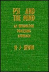 Psi and the Mind: An Information Processing Approach (Parapsychology)