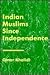 Indian Muslims Since Indepe...