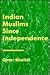 Indian Muslims Since Independence by Omar Khalidi