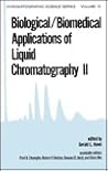 Biological/Biomedical Applications of Liquid Chromatography II (Chromatographic Science)