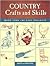 Country Crafts and Skills: More Than 100 Easy Projects