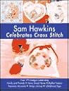 Sam Hawkins Celebrates Cross Stitch