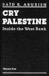Cry Palestine: Inside The West Bank Cry Palestine: Inside The West Bank