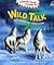 Wild Talk: How Animals Talk to Each Other (Amazing Things Animals Do Series)