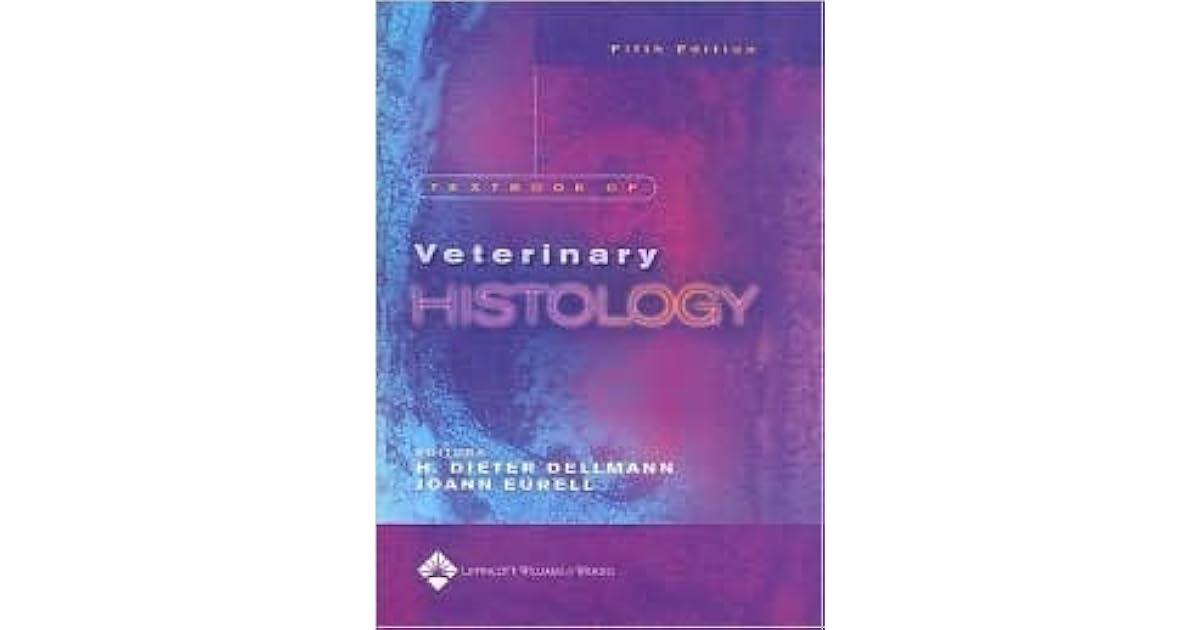 Textbook Of Veterinary Histology by HorstDieter Dellmann