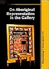 On Aboriginal Representation in the Gallery