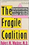 The Fragile Coalition: Scientists, Activists, And AIDS