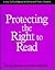 Protecting the Right to Read: A How-To-Do-It Manual for School and Public Librarians (How-to-Do-It Manuals for School and Public Librarians, No. 60)