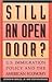 Still an Open Door?: U.S. I...
