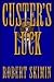 Custer's Luck