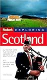 Fodor's Exploring Scotland (Exploring Guides) Fodor's Exploring Scotland (Exploring Guides)