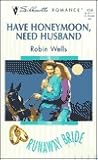 Have Honeymoon, Need Husband (Silhouette Romance, No 1238)