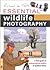 Essential Wildlife Photography
