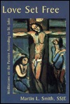 Love Set Free: Meditations on the Passion According to John (Paperback)