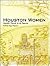 Houston Women : Invisible Threads in the Tapestry