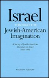 Israel Through the Jewish-American Imagination: A Survey of Jewish-American Literature on Israel, 1928-1995 (Modern Jewish Lit Culture)