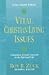 Vital Christian Living Issues: Examining Crucial Concerns in the Spiritual Life (Vital Issues Series)