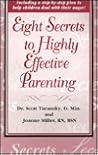 Eight Secrets to Highly Effective Parenting Eight Secrets to Highly Effective Parenting