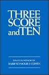 Threescore and Ten: Essays in Honor of Rabbi Seymour J. Cohen on the Occasion of His Seventieth Birthday (English, Hebrew and Yiddish Edition)