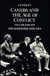 Canada and the Age of Conflict: A History of Canadian External Policies, Volume 2: 1921-1948 The Mackenzie King Era (Paperback)