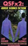 QSFx2: Queer Science Fiction