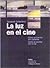 La luz en el cine: Cómo se ilumina con palabras. Cómo se escribe con la luz (Los pequenos cuadernos de Cahiers du Cinema) (Spanish Edition)