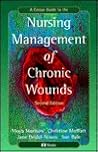 A Color Guide to the Nursing Management of Chronic Wounds A Color Guide to the Nursing Management of Chronic Wounds