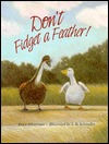 Don't Fidget a Feather! (Hardcover)