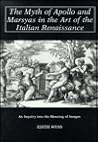 The Myth of Apollo and Marsyas in the Art of the Italian Renaissance: An Inquiry into the Meaning of Images
