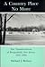 A Country Place No More: Th...