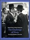 The Challenge of Piety: The Satmar Hasidim in New York The Challenge of Piety: The Satmar Hasidim in New York