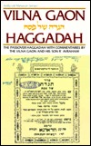 Vilna Gaon Haggadah: The Passover Haggadah With Commentaries by the Vilna Gaon and His Son R'Avraham