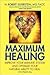 Maximum Healing: Improve Yo...