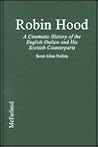 Robin Hood: A Cinematic History of the English Outlaw and His Scottish Counterparts