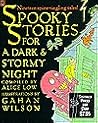 Spooky Stories for a Dark and Stormy Night Spooky Stories for a Dark and Stormy Night