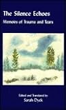 The Silence Echoes: Memoirs of Trauma and Tears