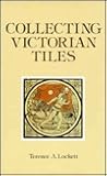 Collecting Victorian Tiles Collecting Victorian Tiles