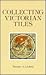 Collecting Victorian Tiles