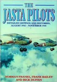 JASTA PILOTS: Detailed listings and histories August 1916 - November 1918 (Hardcover)