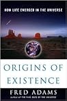 Origins of Existence: How Life Emerged in the Universe