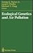 Ecological Genetics and Air Pollution