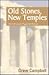 Old Stones, New Temples