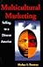 Multicultural Marketing: Selling to a Diverse America