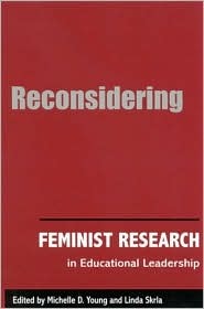 Reconsidering Feminist Research in Educational Leadership (Women in Education)